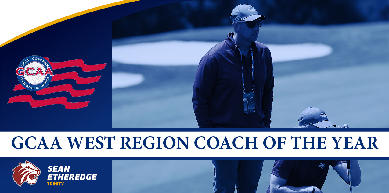 Trinity's Etheredge named GCAA NCAA III West Region Coach of the Year